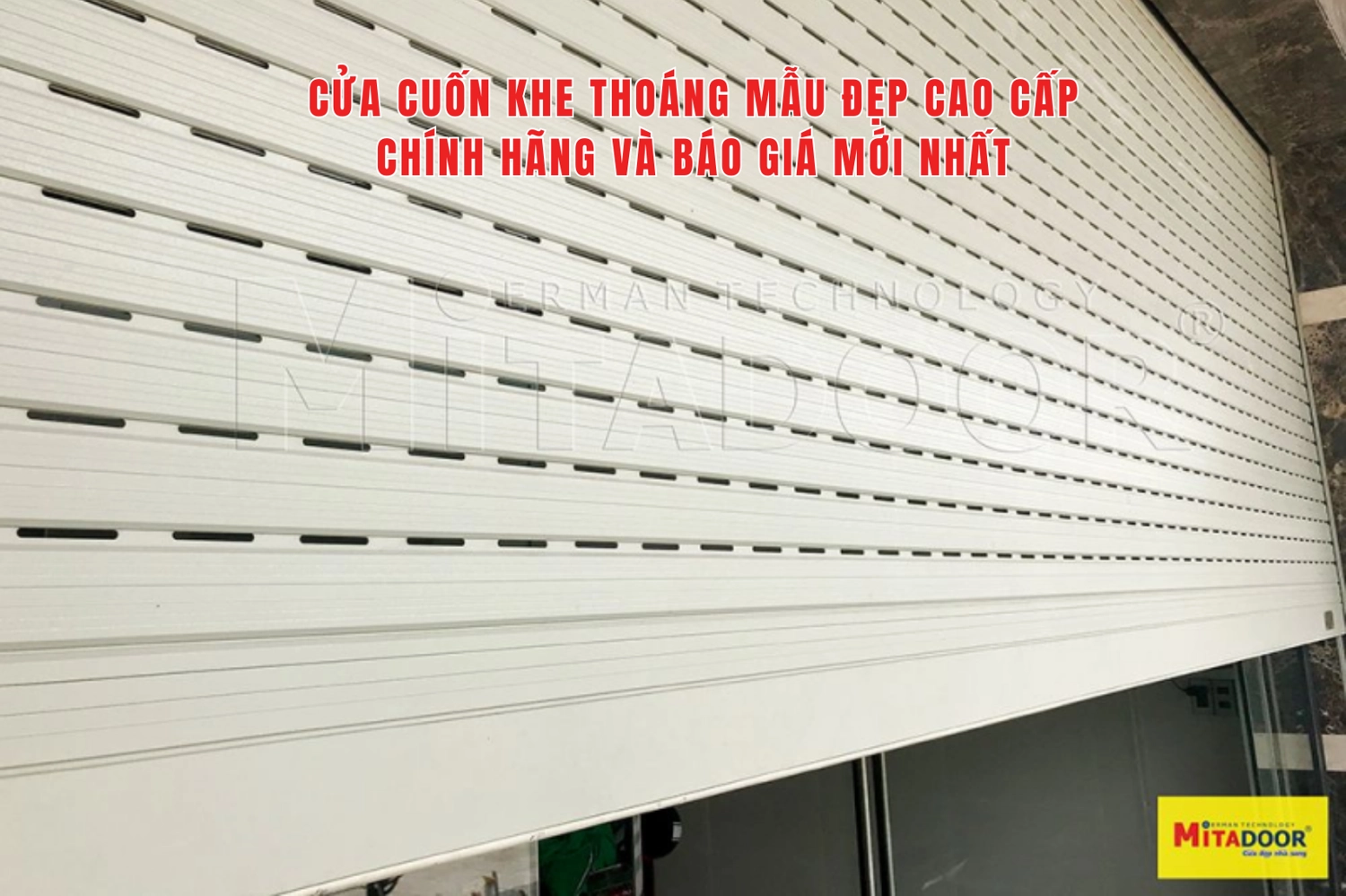 Cửa cuốn khe tho&aacute;ng mẫu đẹp cao cấp ch&iacute;nh h&atilde;ng v&agrave; b&aacute;o gi&aacute; mới nhất