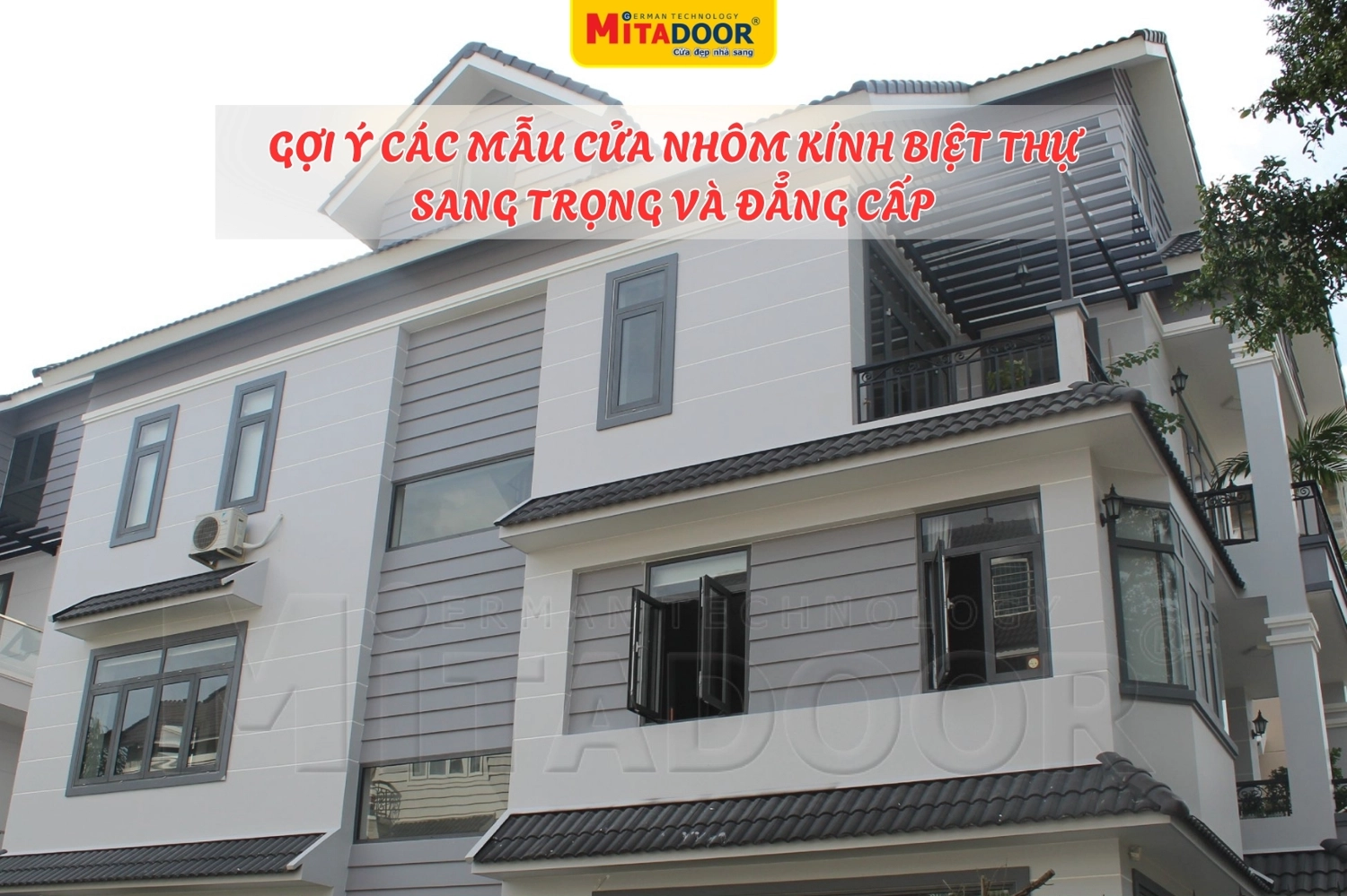 Mitadoor gợi ý các mẫu cửa nhôm kính sang trọng và đẳng cấp dành cho biệt thự, khẳng định vị thế của chủ đầu tư