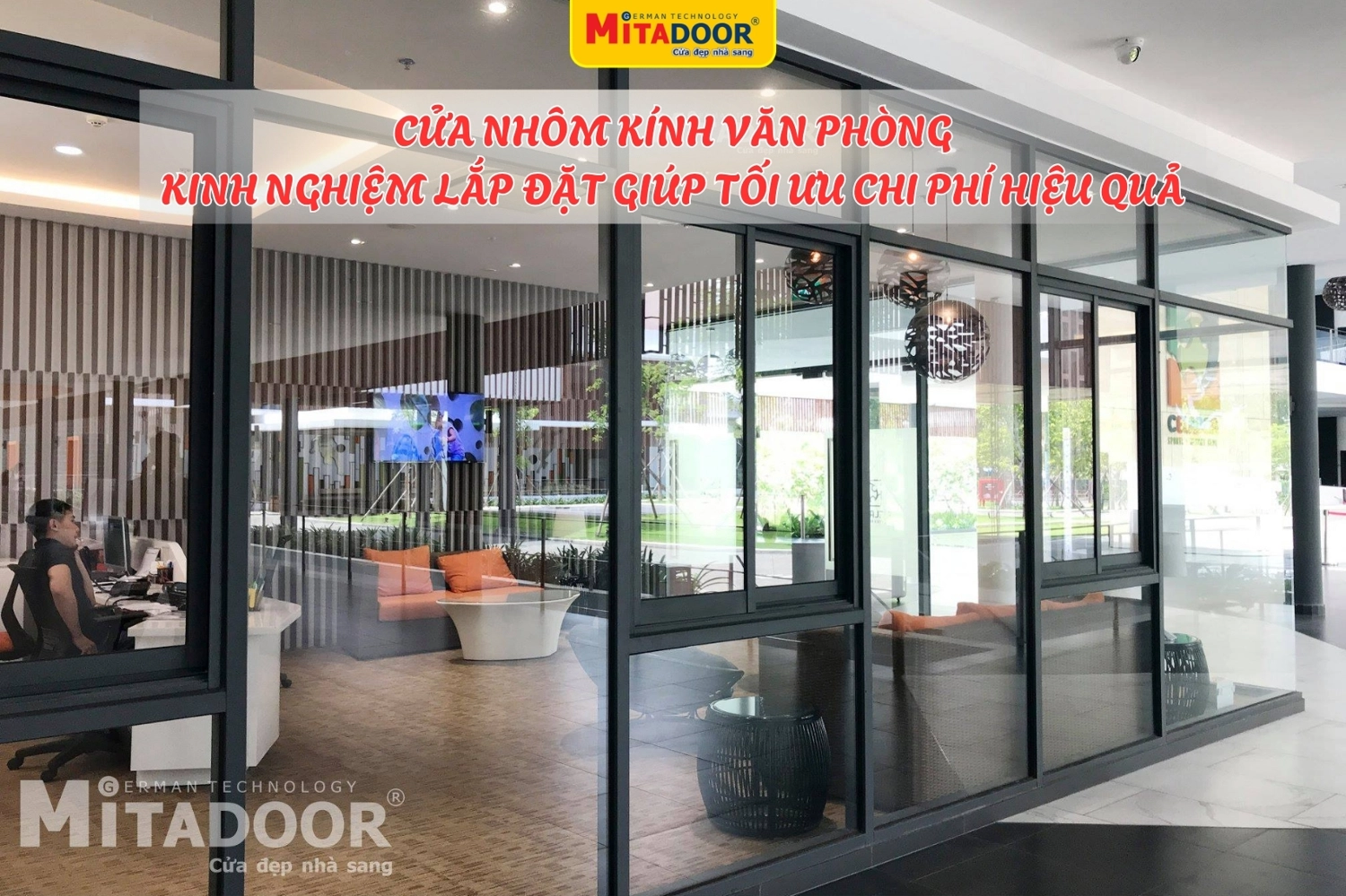 Hệ thống cửa nhôm kính văn phòng Mitadoor đồng bộ, chính hãng giúp kiến tạo không gian làm việc sang trọng, tràn ngập ánh sáng tự nhiên và tối ưu hóa chi phí đầu tư hiệu quả cho doanh nghiệp