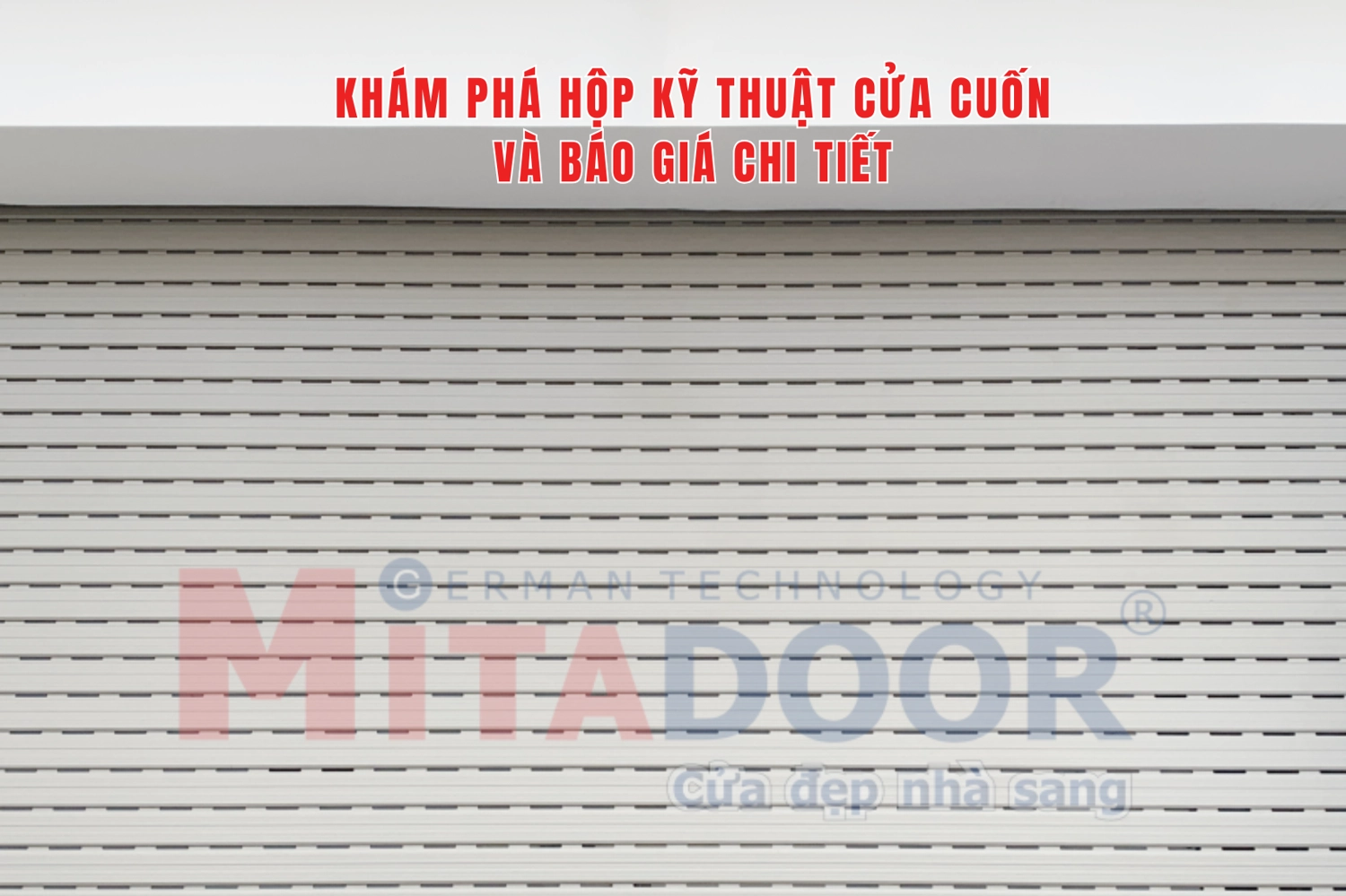 Mẫu hộp kỹ thuật cửa cuốn đẹp sang và báo giá chi tiết từ A - Z