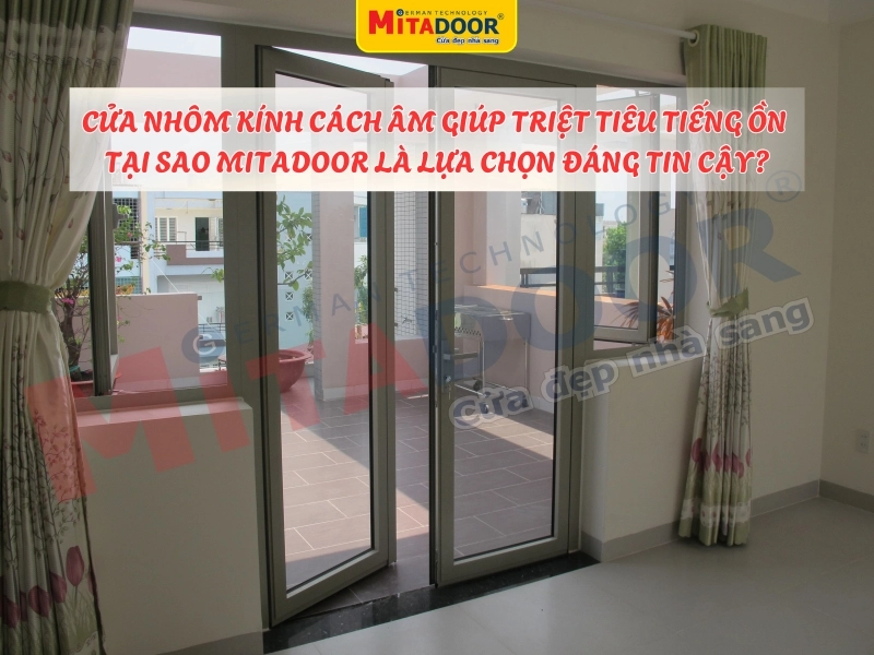 Cửa nhôm kính cách âm là lựa chọn hàng đầu cho các công trình được xây dựng gần khu đô thị, khu dân cư đông người qua lại