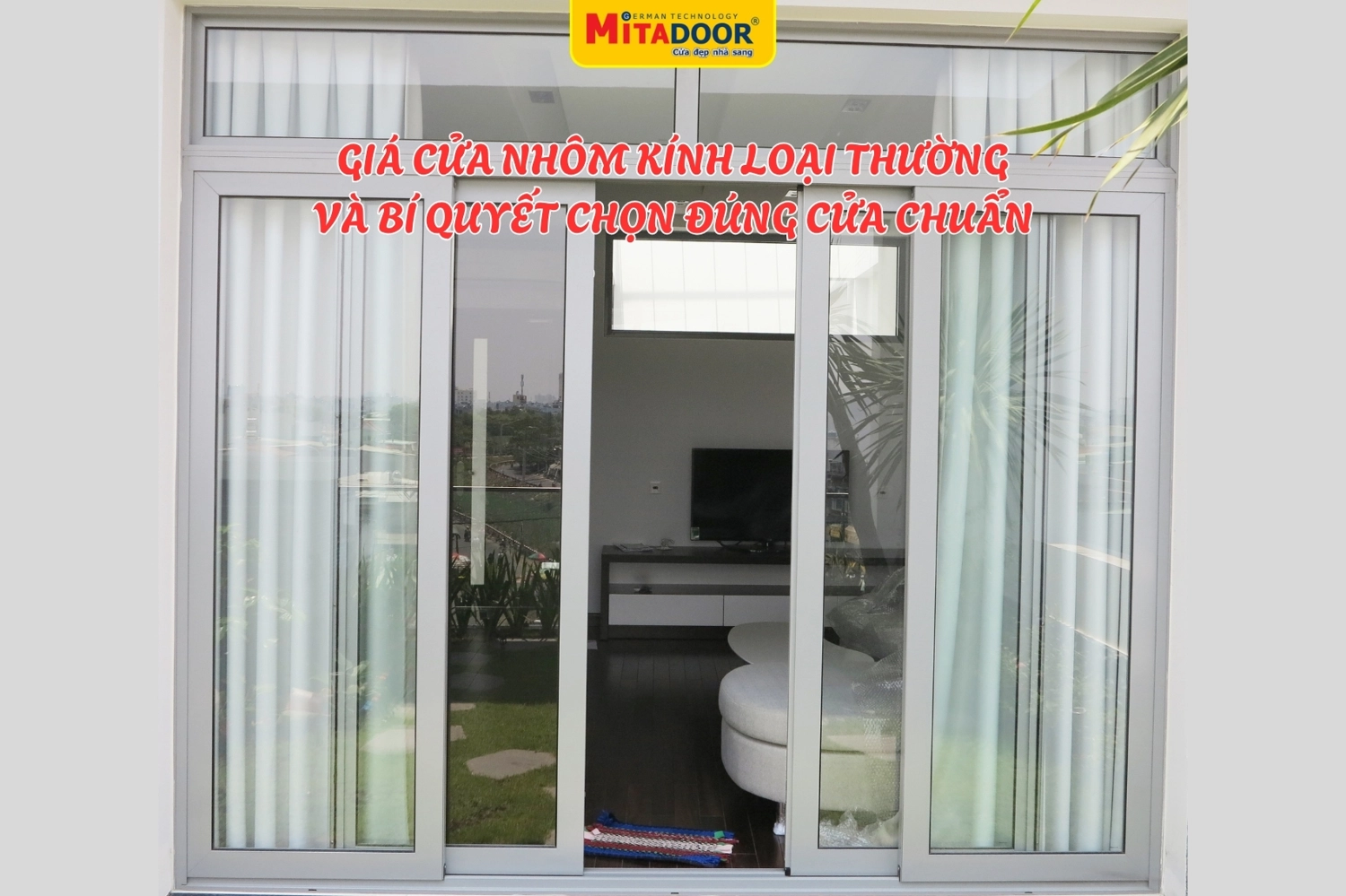 Giá cửa nhôm kính loại thường và cách chọn đúng cửa chuẩn, tối ưu chi phí nhưng vẫn đảm bảo thẩm mỹ và công năng sử dụng