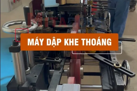 Sản phẩm & Sản Xuất QUY TRÌNH TẠO NÊN MÁY DẬP KHE THOÁNG
