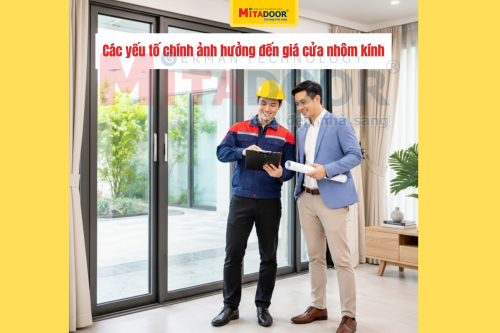 Cửa nhôm kính CÁC YẾU TỐ CHÍNH ẢNH HƯỞNG ĐẾN GIÁ CỬA NHÔM KÍNH