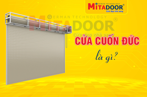 Cửa cuốn CỬA CUỐN ĐỨC LÀ GÌ? ƯU ĐIỂM, PHÂN LOẠI VÀ CÁCH CHỌN CỬA CUỐN ĐỨC CHÍNH HÃNG