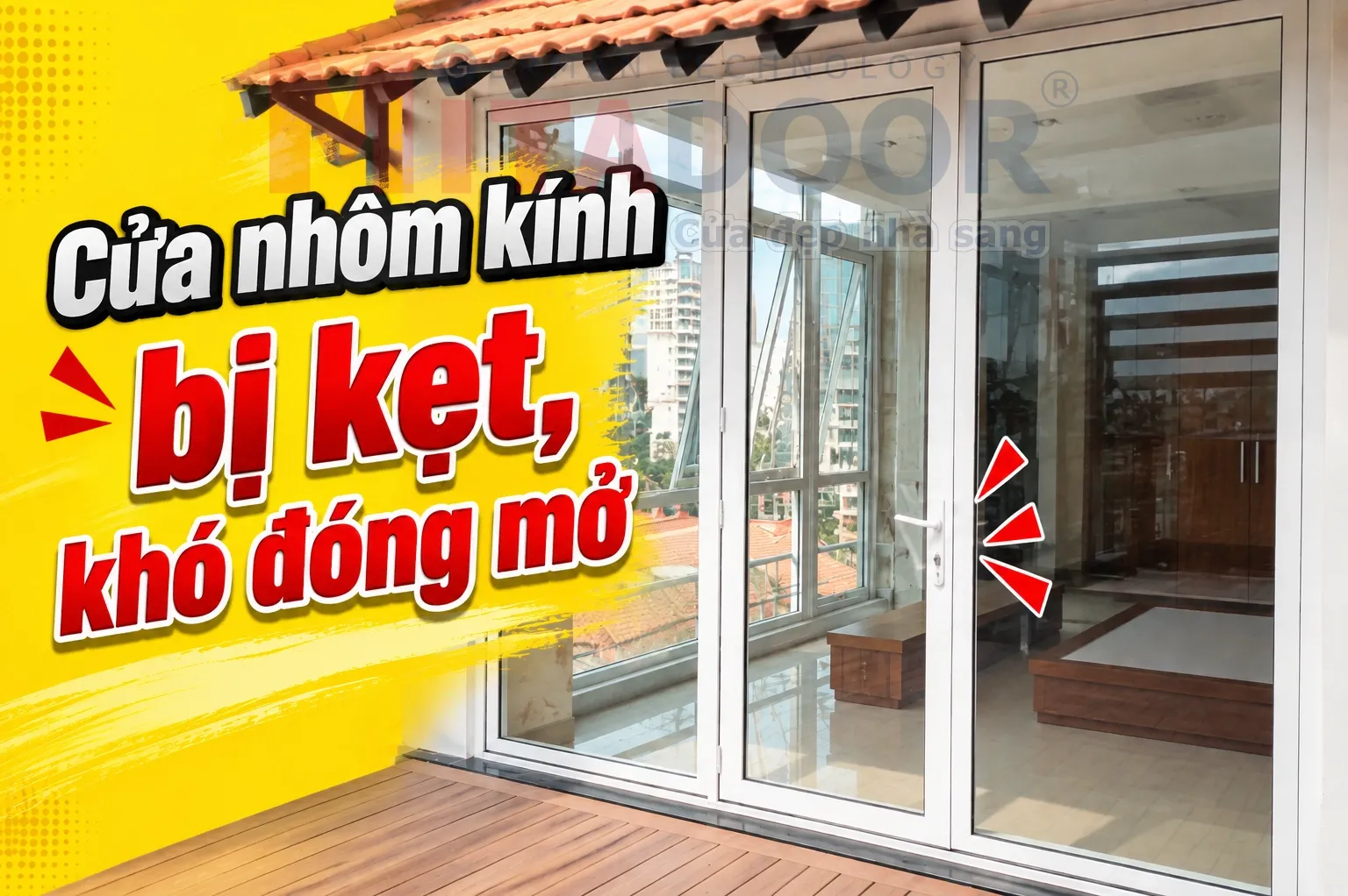 Cửa nhôm kính 10 NGUYÊN NHÂN VÀ CÁCH SỬA CỬA NHÔM KÍNH BỊ KẸT