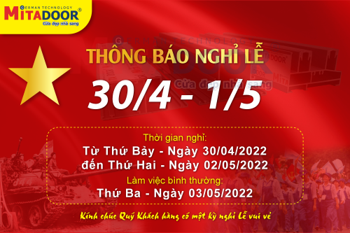 Thông báo - Hoạt động Công ty Cửa Mitadoor trân trọng gửi đến Quý Khách hàng Lịch nghỉ lễ 30/4 và 1/5 năm 2022 . Chi tiết như sau: