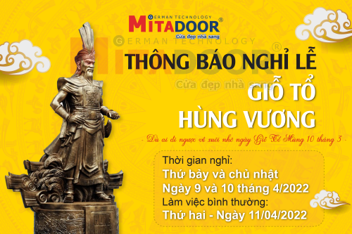 Thông báo - Hoạt động Công ty Cửa Mitadoor trân trọng gửi đến Quý Khách hàng Lịch nghỉ lễ Giỗ Tổ Hùng Vương - Mùng 10/03 Âm Lịch năm 2022 . Chi tiết như sau: