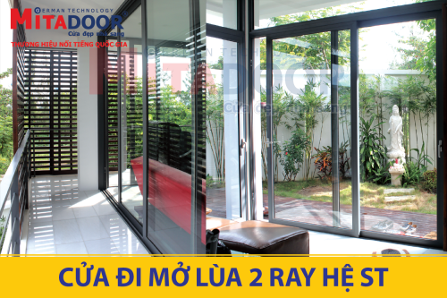 Cửa nhôm kính MITADOOR GIỚI THIỆU CỬA ĐI MỞ LÙA 2 RAY HỆ ST