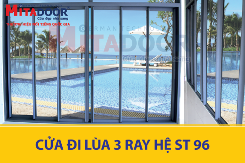 Cửa nhôm kính MITADOOR GIỚI THIỆU HỆ CỬA ĐI LÙA 3 RAY HỆ ST 96