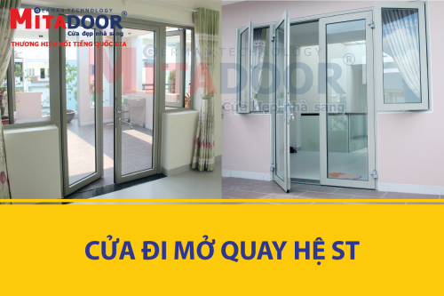 Cửa nhôm kính MITADOOR GIỚI THIỆU HỆ CỬA ĐI - CỬA ĐI MỞ QUAY HỆ ST