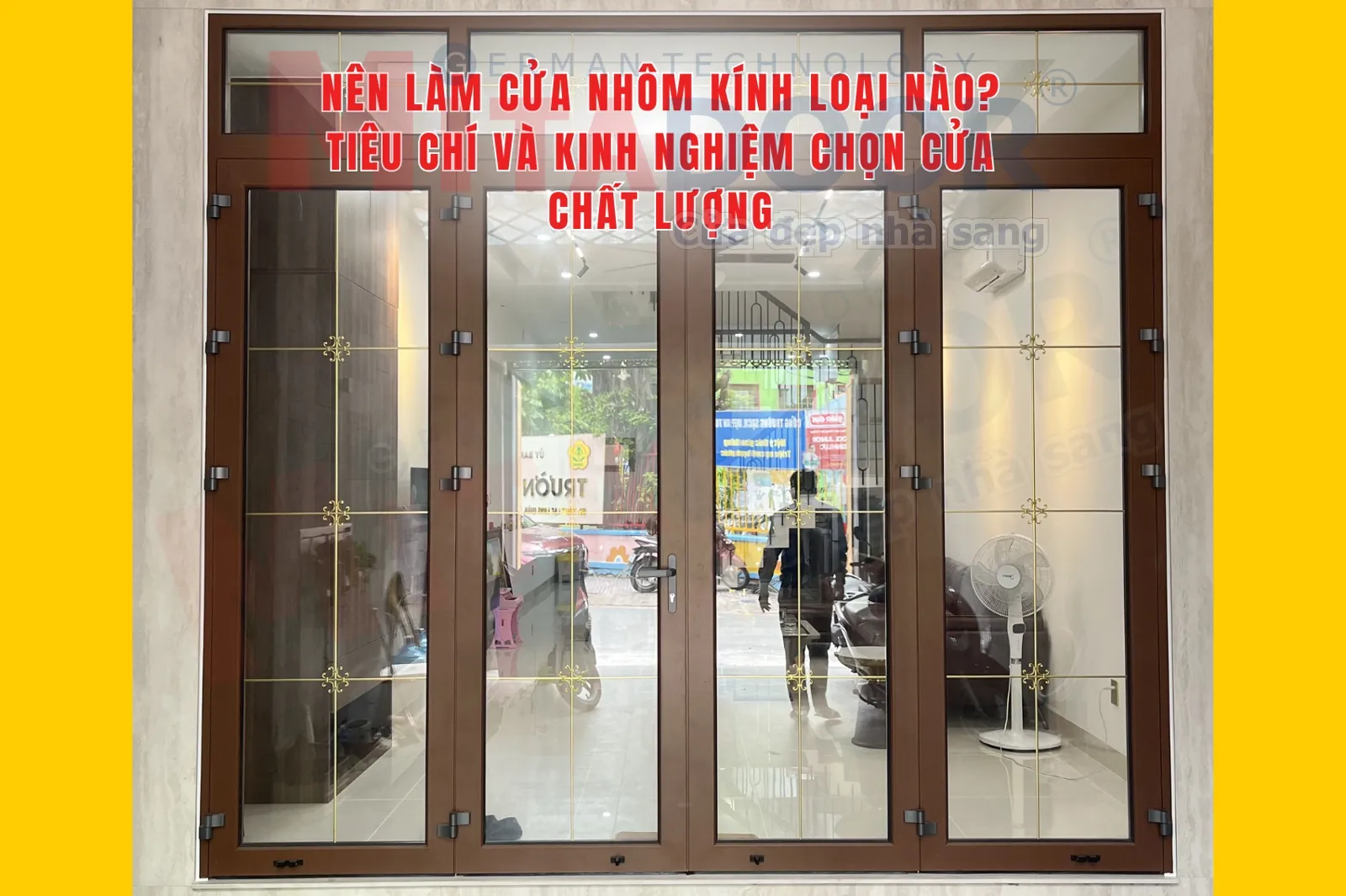 Cửa nhôm kính NÊN LÀM CỬA NHÔM KÍNH LOẠI NÀO? TIÊU CHÍ VÀ KINH NGHIỆM CHỌN CỬA CHẤT LƯỢNG