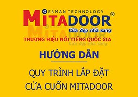 Cửa cuốn QUY TRÌNH LẮP ĐẶT CỬA CUỐN MITADOOR