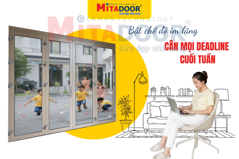 Cửa nhôm kính Mitadoor - Giữ trọn sự yên tĩnh cho không gian sống hiện đại
