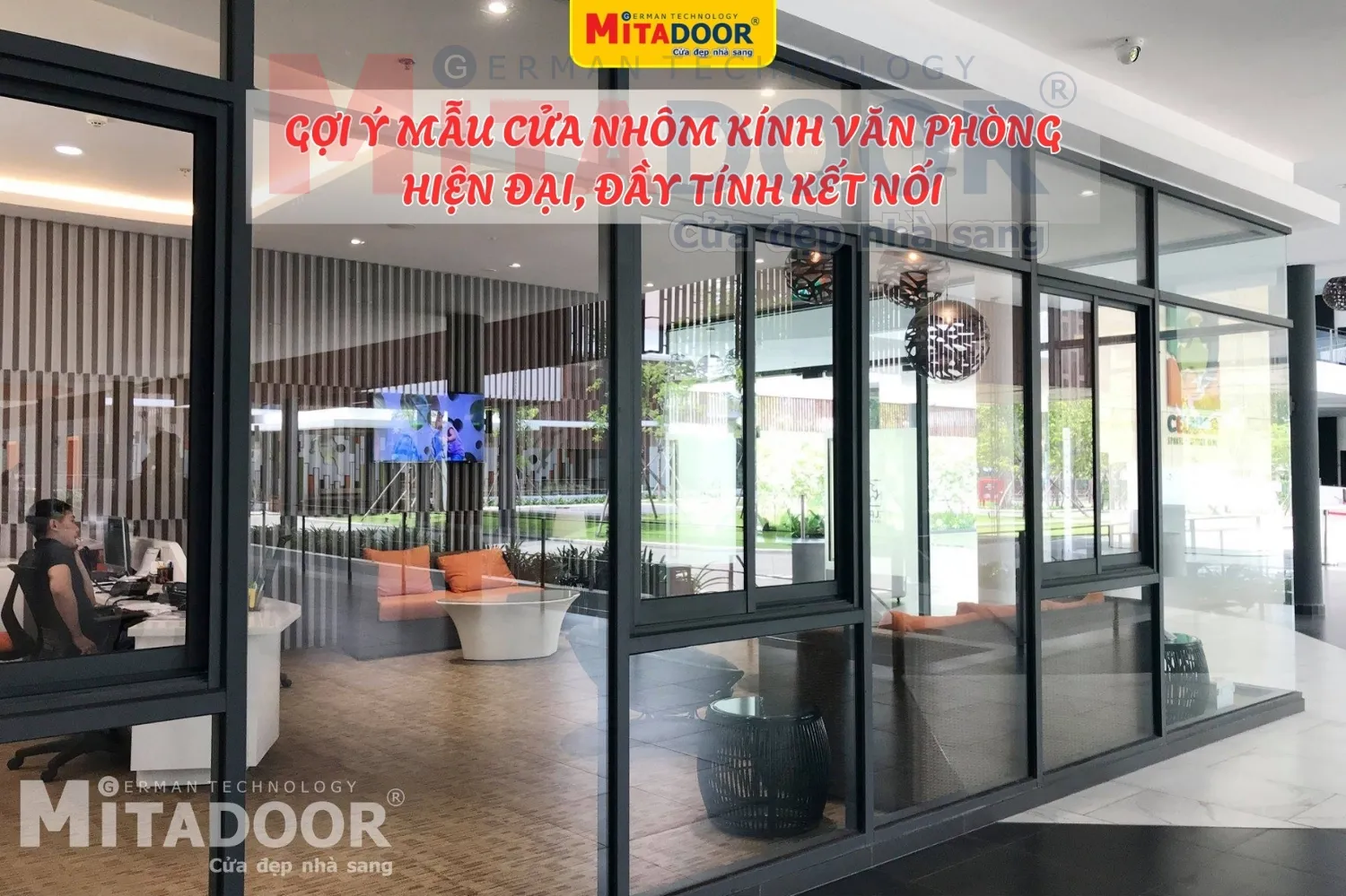 Hệ thống cửa nh&ocirc;m k&iacute;nh văn ph&ograve;ng Mitadoor đồng bộ, ch&iacute;nh h&atilde;ng gi&uacute;p kiến tạo kh&ocirc;ng gian l&agrave;m việc sang trọng, tr&agrave;n ngập &aacute;nh s&aacute;ng tự nhi&ecirc;n v&agrave; tối ưu h&oacute;a chi ph&iacute; đầu tư hiệu quả cho doanh nghiệp