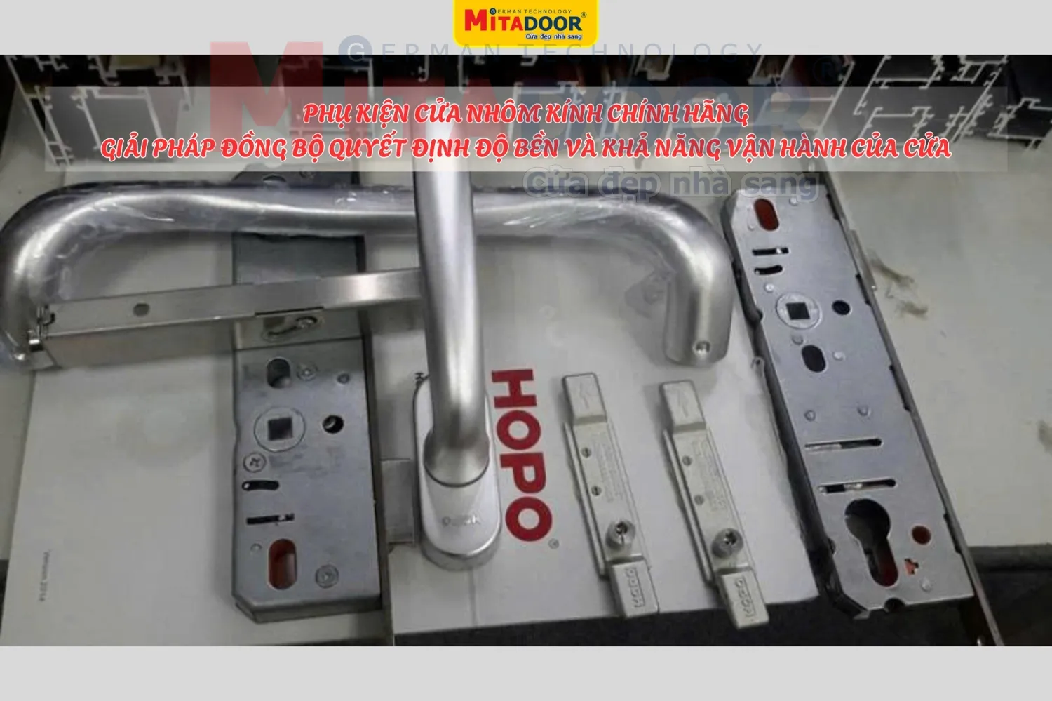Phụ kiện cửa nh&ocirc;m k&iacute;nh - Yếu tố quyết định đến độ k&iacute;n kh&iacute;t, an to&agrave;n v&agrave; trải nghiệm sử dụng của cửa